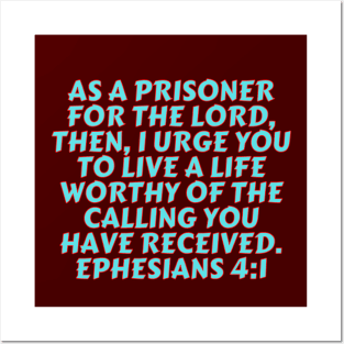 Bible Verse Ephesians 4:1 Posters and Art